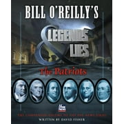 PROFESSOR EMERITUS DAVID FISHER Bill O'Reilly's Legends and Lies: Bill O'Reilly's Legends and Lies: The Patriots: The Patriots (Hardcover)