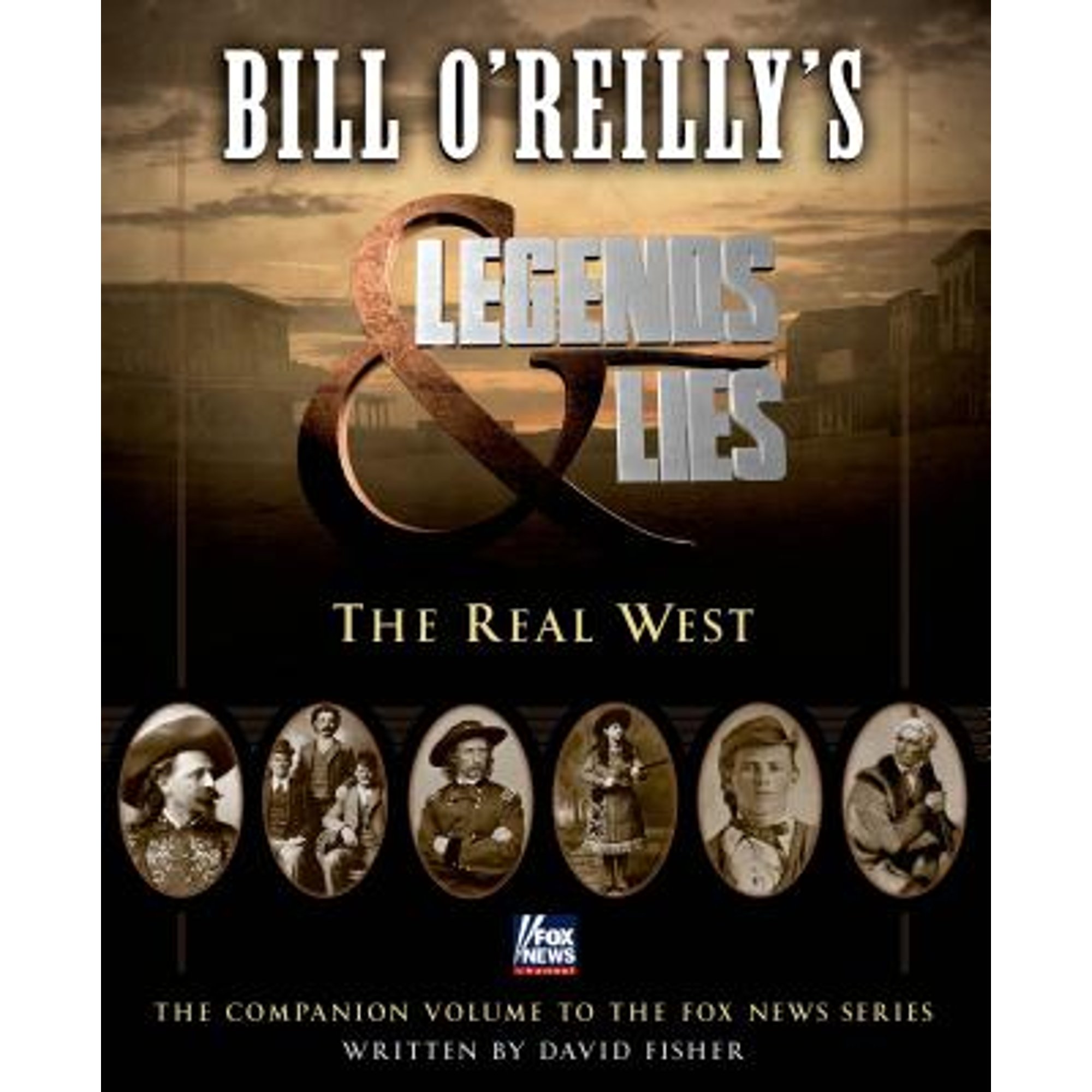 Pre-Owned Bill o'Reilly's Legends and Lies: the Real West : The Real West (Hardcover) 9781627795074