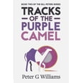 thumbnail image 1 of Bill Peters Tracks: Tracks of the Purple Camel : Book Two in the Bill Peters Series (Series #2) (Paperback), 1 of 1