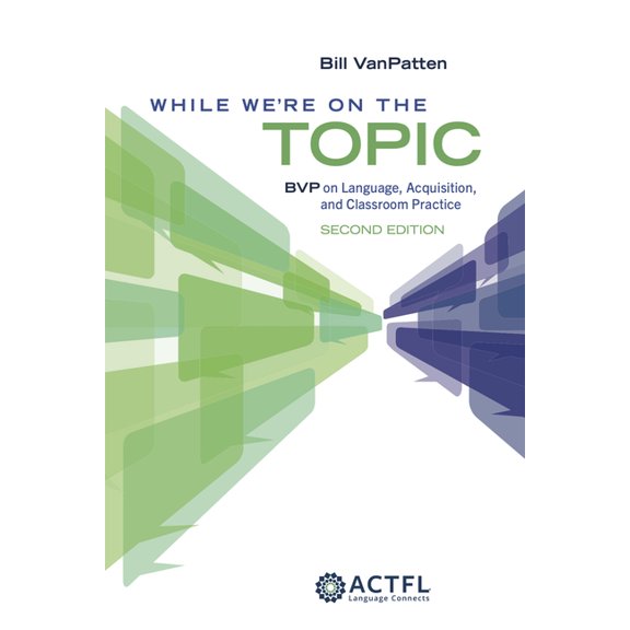 While We're On the Topic: BVP on Language, Acquisition, and Classroom Practice, (Paperback)