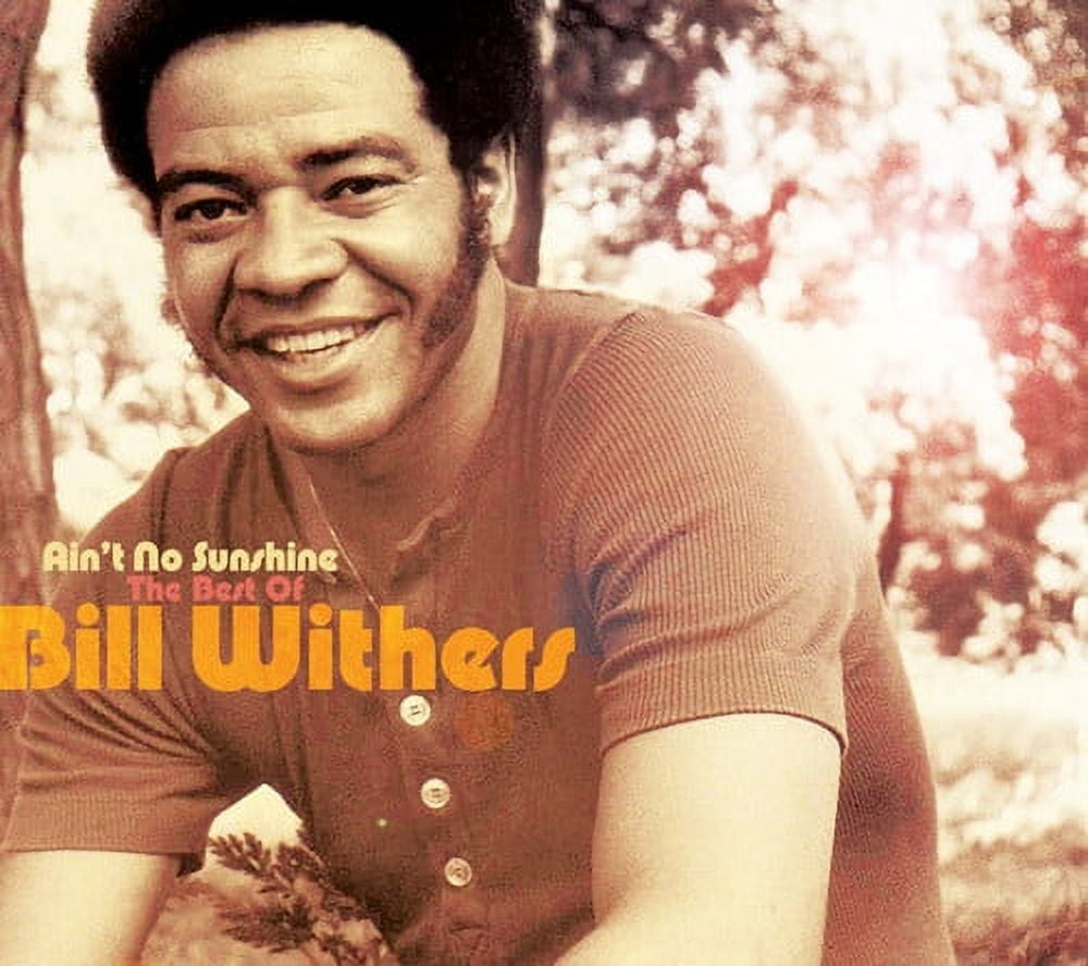 Bill Withers - Ain't No Sunshine: The Best Of Bill Withers - CD