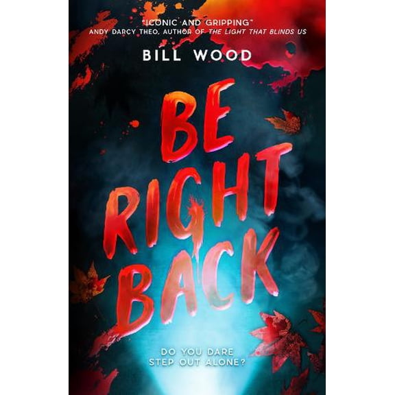 Bill Wood Be Right Back (Paperback)