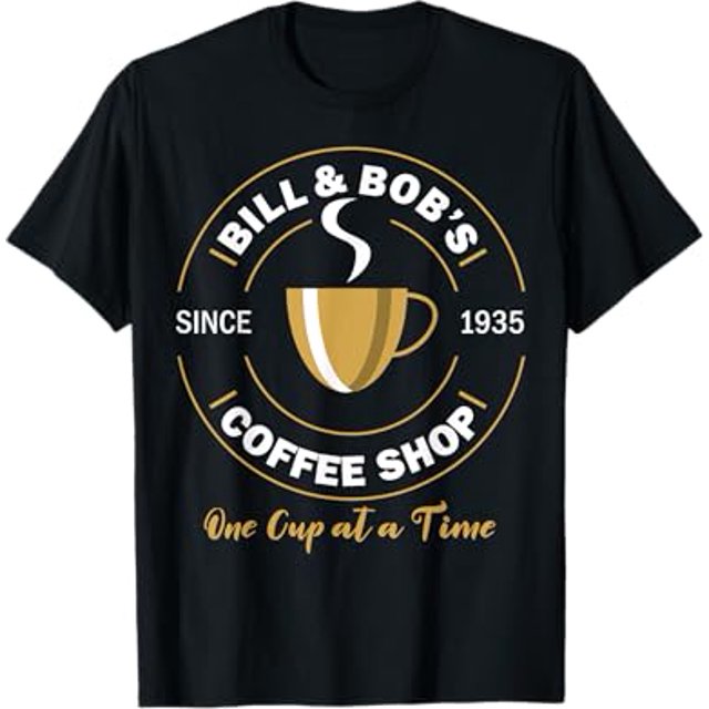 Bill and Bob's Coffee Shop AA Recovery Gift TShirt