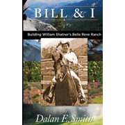 Bill and I Building William Shatners Belle Reve Ranch, Paperback