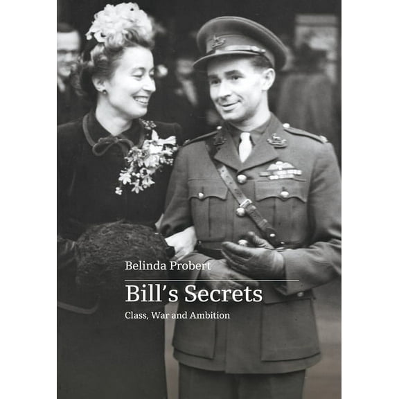 Bill's Secrets: Class War and Ambition, (Paperback)