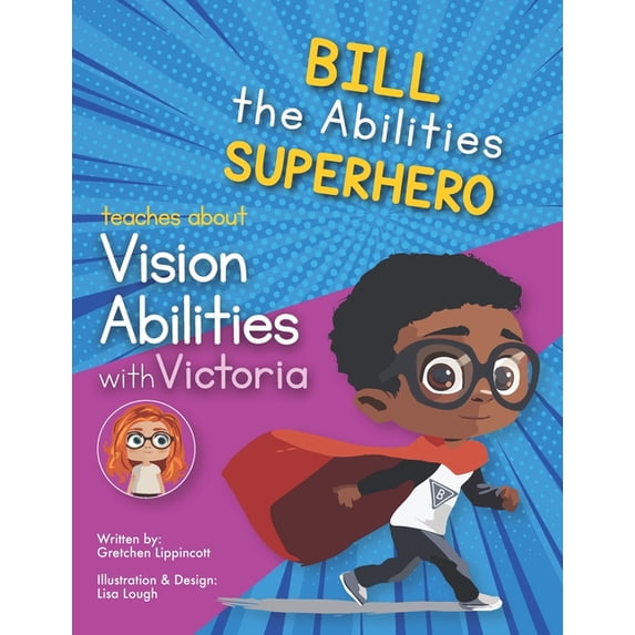 Bill the Abilities Superhero Bill the Abilities Superhero learns about Vision Abilities with Victoria, (Paperback)