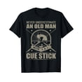 thumbnail image 1 of Billiard - Never Underestimate an Old Man with a Cue Stick T-Shirt, 1 of 5