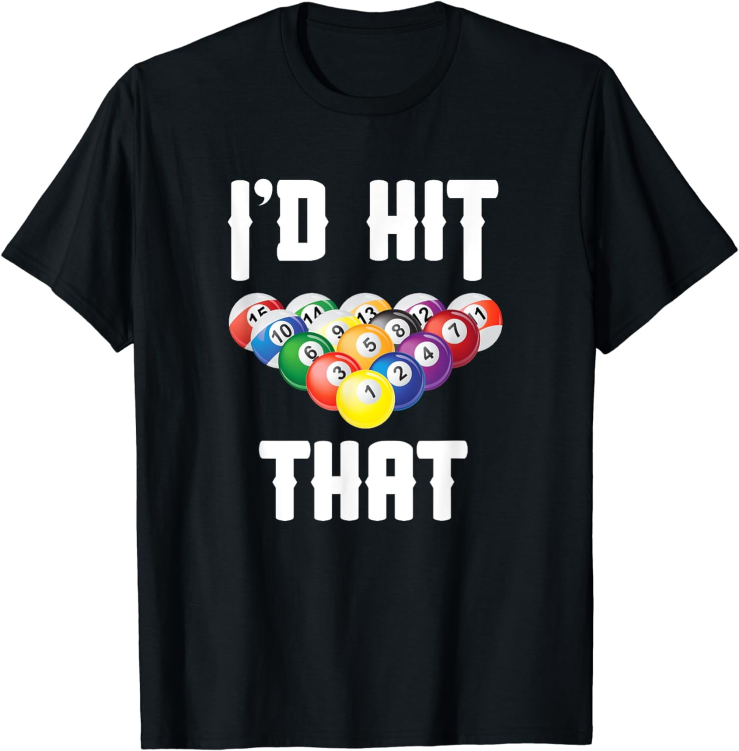 Billiards Funny I d Hit That Pool Balls Player T Shirt Walmart