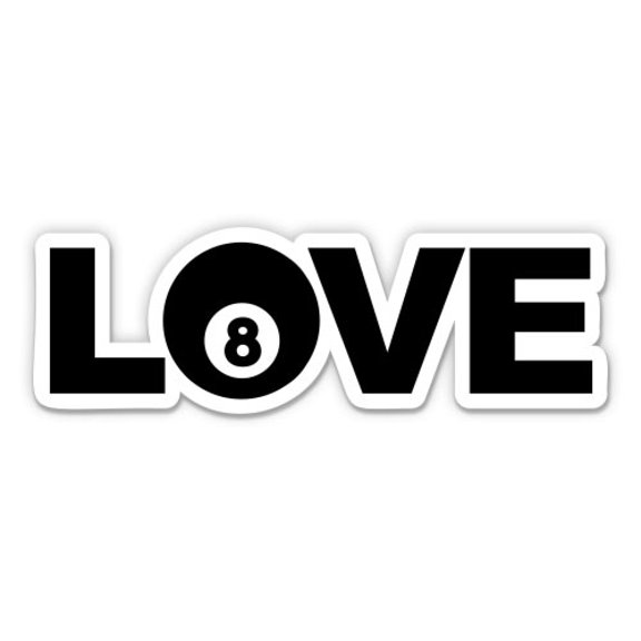 Billiards Love 8 Ball Pool - 3" Vinyl Sticker - For Car Laptop Water Bottle Phone - Waterproof Decal
