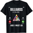 thumbnail image 1 of Billiards Pool Player Ball Billiards Is Calling And I Must T-Shirt, 1 of 6