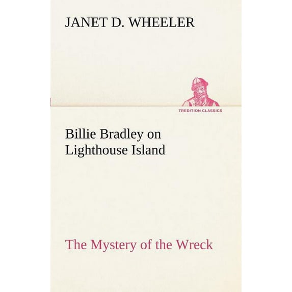 Billie Bradley on Lighthouse Island The Mystery of the Wreck (Paperback)