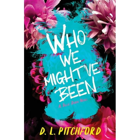 Billie Dixon Who We Might've Been: A College Coming-of-Age Story, Book 3, (Paperback)