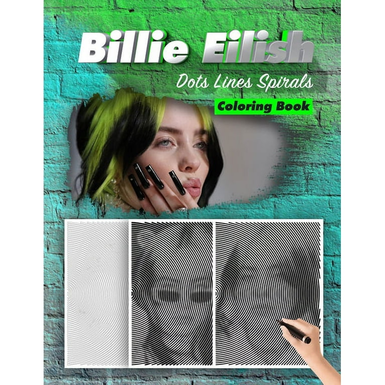 Billie Eilish Dots Lines Spirals Coloring Book: New Kind Of Stress Relief  Coloring Book For Kids And Adults (Paperback)