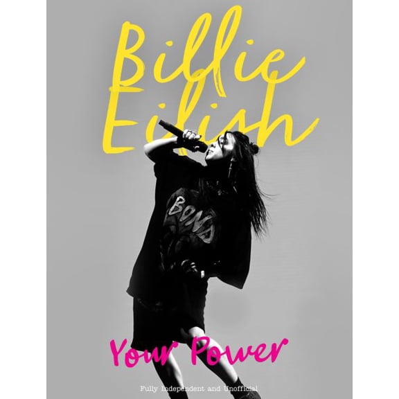 Pre-Owned Billie Eilish: Your Power The Illustrated Biography Hardcover