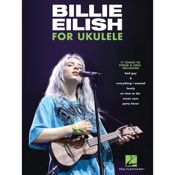 Billie Eilish for Ukulele: 17 Songs to Strum & Sing, (Paperback)