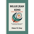 thumbnail image 1 of Billie Jean King: Serve, Shatter, Soar: How a Tennis Rebel Rewrote the Rules of Sport, Equality, and Identity, (Paperback), 1 of 1