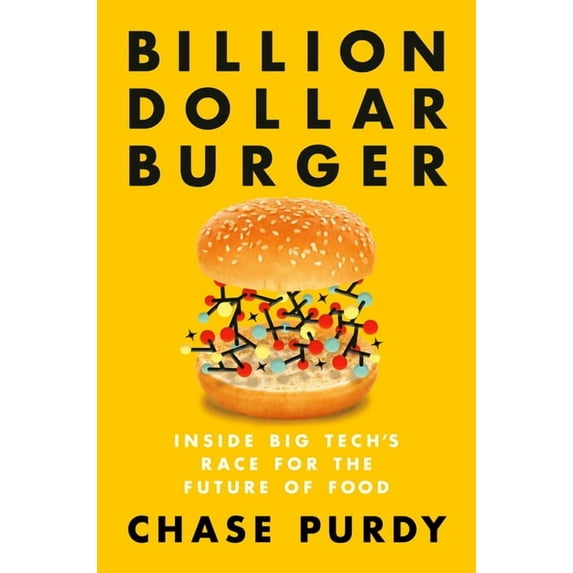 Billion Dollar Burger : Inside Big Tech's Race for the Future of Food (Hardcover)
