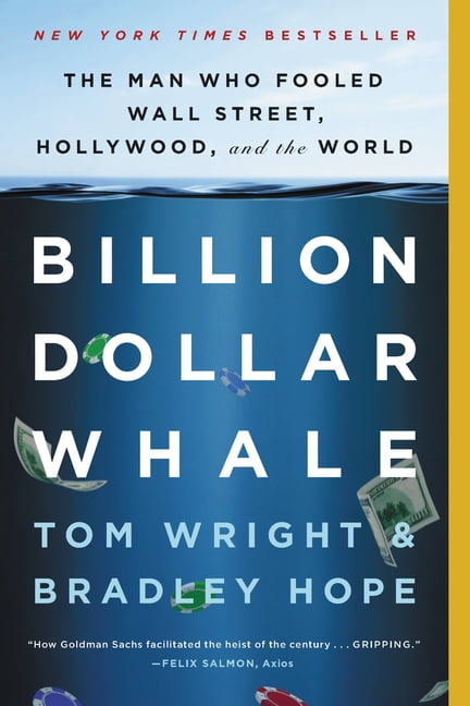 BRADLEY HOPE; TOM WRIGHT Billion Dollar Whale: The Man Who Fooled Wall Street, Hollywood, and the World, (Paperback)