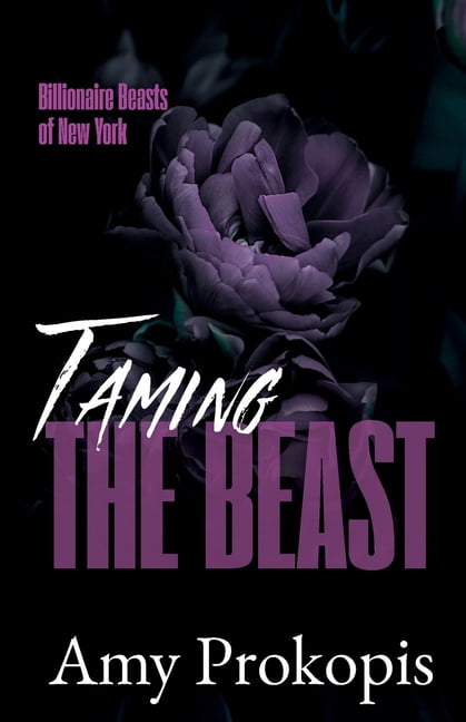 Billionaire Beasts of New York Taming the Beast, (Paperback)