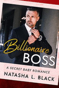 Billionaire Boss: A Secret Baby Romance [Book]