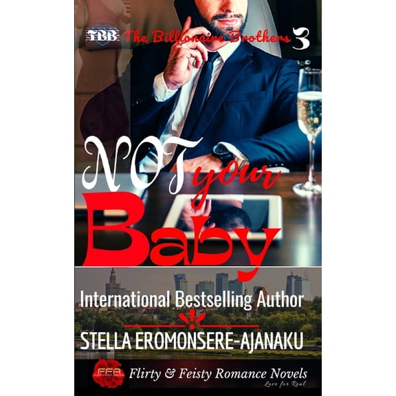 Billionaire Brothers: Not Your Baby : A BWWM Sweet & Steamy Romance (Paperback)