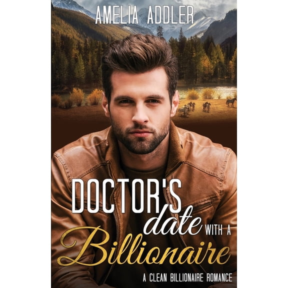 Billionaire Date Doctor's Date with a Billionaire: a clean billionaire romance, Book 2, (Paperback)