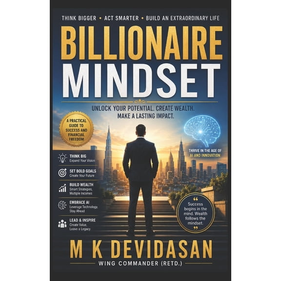 Billionaire Mindset: Think Bigger, Act Smarter, Build an Extraordinary Life, (Paperback)