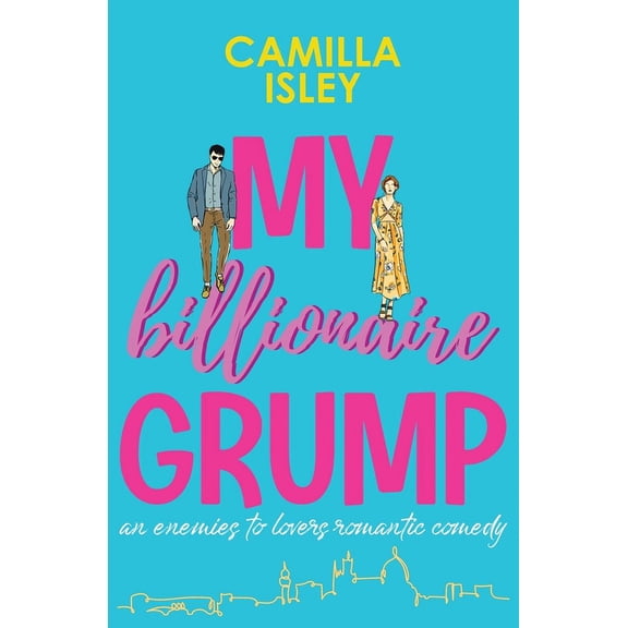 Billionaire Romance My Billionaire Grump: An enemies to lovers, grumpy sunshine romantic comedy, Book 1, (Paperback)