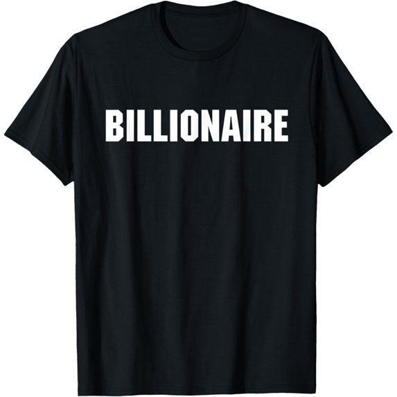 Billionaire T-Shirt, Entrepreneur Business CEO Shirt