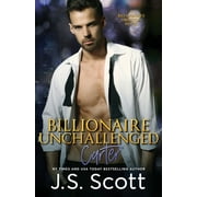 Billionaire Unchallenged: The Billionaires Obsession ~ Carter  Paperback  J. S. Scott