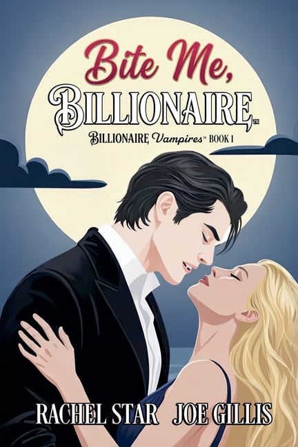 Billionaire Vampires Bite Me, Billionaire, Book 1, (Paperback)