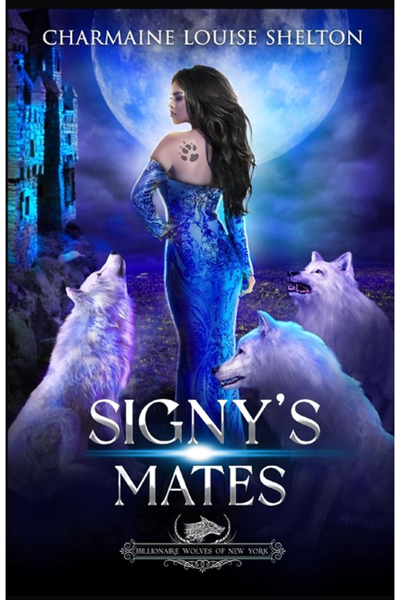 Billionaire Wolves Signy's Mates: A Wolf Shifter Fated Mates Reverse Harem Romance, Book 5, (Paperback)