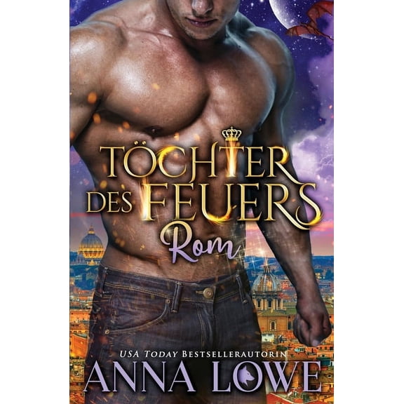 Billionaires Und Bodyguards Tchter des Feuers: Rom, Book 3, (Paperback)