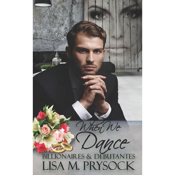 Billionaires & Debutantes When We Dance, Book 1, (Paperback)