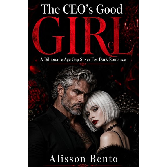 Billionaires & Tycoons The CEO's Good Girl: A Billionaire Age Gap Dark Romance, (Paperback)