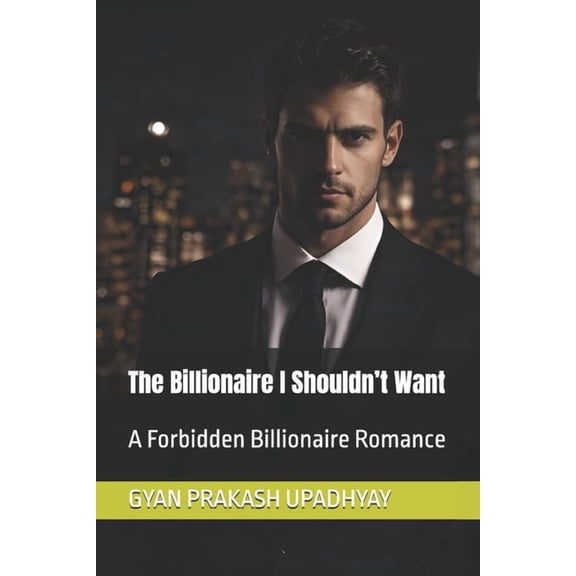 Billionaires of Hale City The Billionaire I Shouldn't Want: A Forbidden Billionaire Romance, (Paperback)