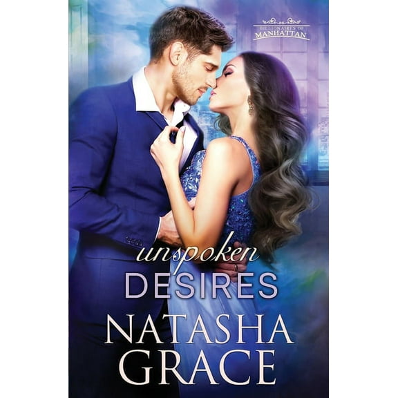 Billionaires of Manhattan Unspoken Desires, Book 1, (Paperback)