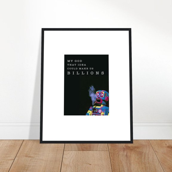 Billions Robot Quote Wall Art Print, Unframed Paper Poster 8x10in