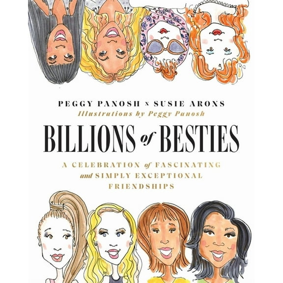 Billions of Besties : A Celebration of Fascinating and Simply Exceptional Friendships (Hardcover)
