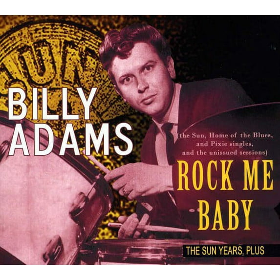 Billy Adams - Rock Me Baby: The Sun Years, Plus - Rock - CD