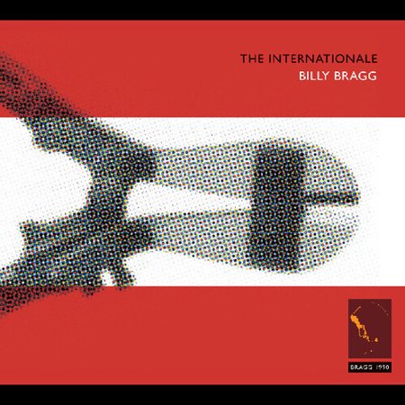 Billy Bragg - The Internationale/Live and Dubious - Music & Performance - CD