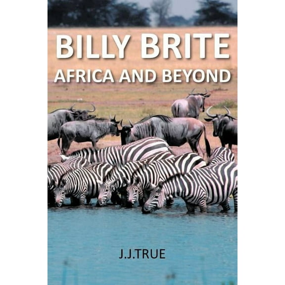 Billy Brite: Africa and Beyond, (Paperback)