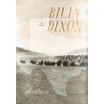 thumbnail image 1 of Billy Dixon: His Life and Adventures (Hardcover), 1 of 1
