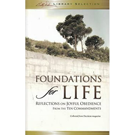 Pre-Owned Billy Graham Selections FOUNDATIONS for LIFE Reflections on Joyful Obedience.... (Paperback) 1593280408 9781593280406