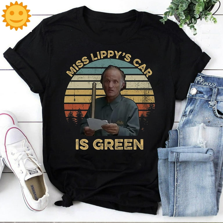 Miss Lippy's Car Is Green T Shirt Miss Lippy's Car Is Green T Shirt