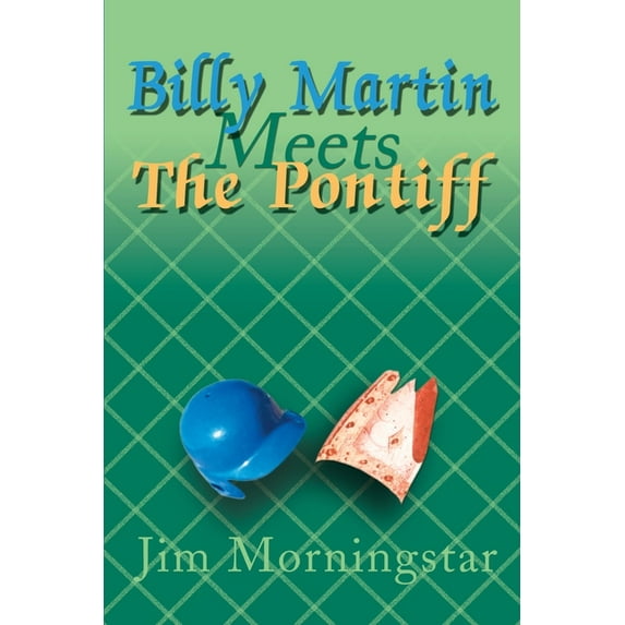 Billy Martin Meets the Pontiff: And Other Baseball Stories (Paperback)