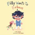 thumbnail image 1 of Billy Wants to Behave, (Paperback), 1 of 1