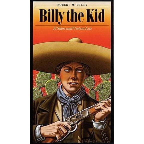 Pre-Owned Billy the Kid: A Short and Violent Life (Hardcover) 080324553X 9780803245532