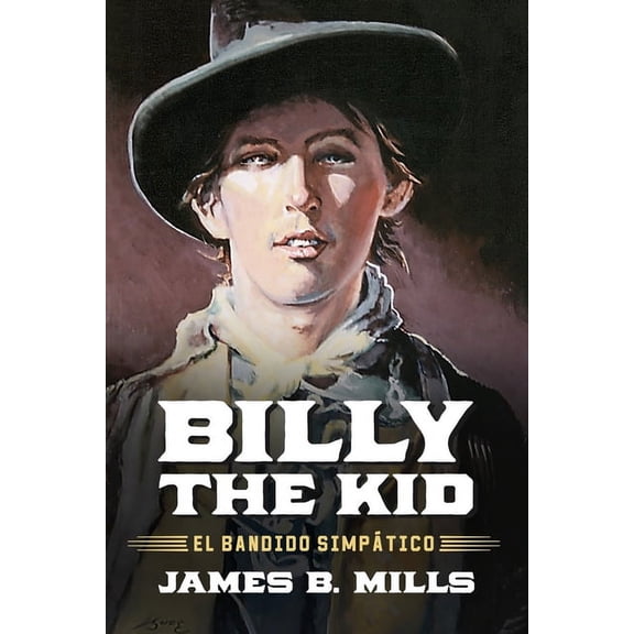 Billy the Kid: El Bandido Simptico, (Hardcover)