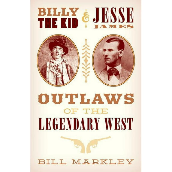 Billy the Kid and Jesse James: Outlaws of the Legendary West, (Paperback)